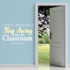 Step Away from the Classroom - Stories from Real Teachers Who Have Transitioned into New Careers