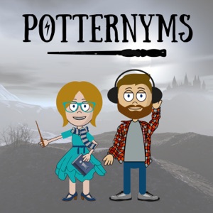 POTTERNYMS - A Harry Potter Podcast About Wizarding World Words