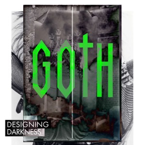 GOTH - Designing Darkness