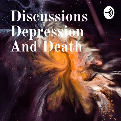 Discussions Depression And Death