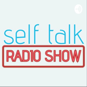 Self Talk Radio Show
