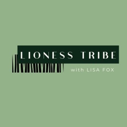 Lioness Tribe with Lisa Fox