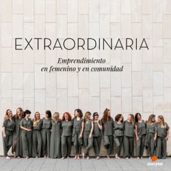 EXTRAORDINARIA | Emprender en femenino y en comunidad