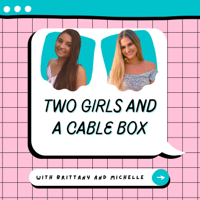 Two Girls and a Cable Box podcast