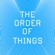 The Order of things