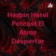 Hazbin Hotel Potcast El Atroz Despertar