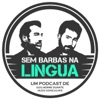 Sem Barbas Na Língua