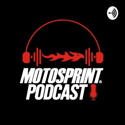 MOTOSPRINT PODCAST:Motosprint Podcast