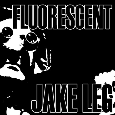 Fluorescent Jake Leg:FJL
