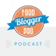 The Food Blogger Pro Podcast
