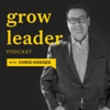 GrowLeader Podcast with Chris Hodges - Chris Hodges