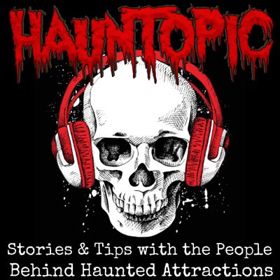 HaunTopic Radio: Haunted Attractions | Haunted Houses | Halloween | Haunters HaunTopic Radio: Haunted Attractions | Haunted Houses | Halloween | Haunters