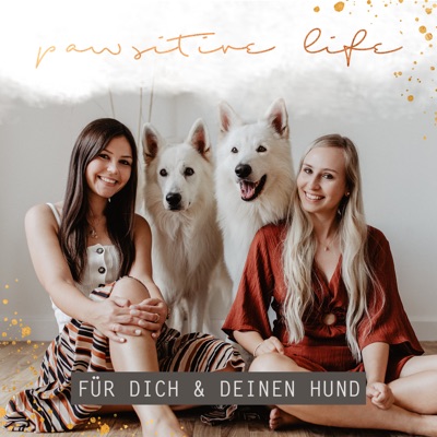 Pawsitive Life | Der Podcast für dich und deinen Hund Pawsitive Life | Der Podcast für dich und deinen Hund