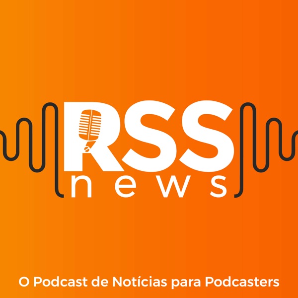 RSS News I O Podcast de Notícias para Podcasters image