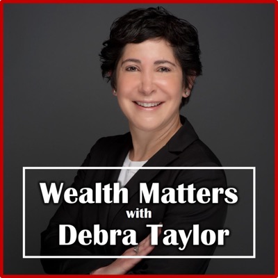 Wealth Matters with Debra Taylor