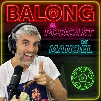 Balong / El Podcast de Manoel Balong / El Podcast de Manoel