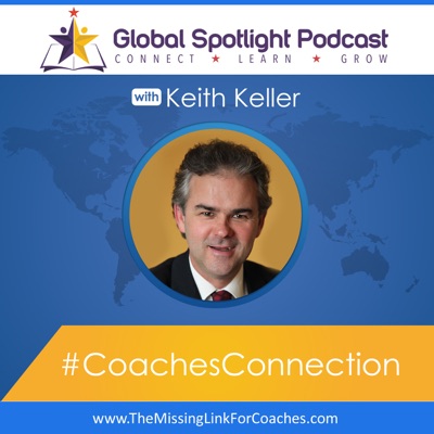Global Spotlight Podcast - Keith Keller Global Spotlight Podcast - Keith Keller