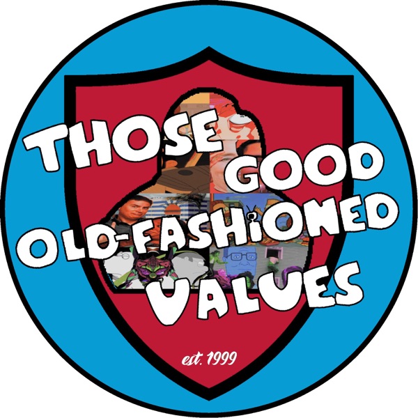 Those Good Old-Fashioned Values