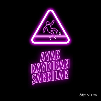 Ayak Kaydıran Şarkılar:BMY Medya