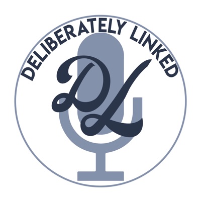 Deliberately Linked Podcast