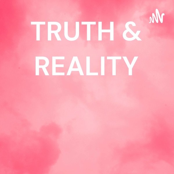 TRUTH & REALITY Artwork