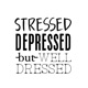 Stressed, Depressed, but Well-Dressed Podcast