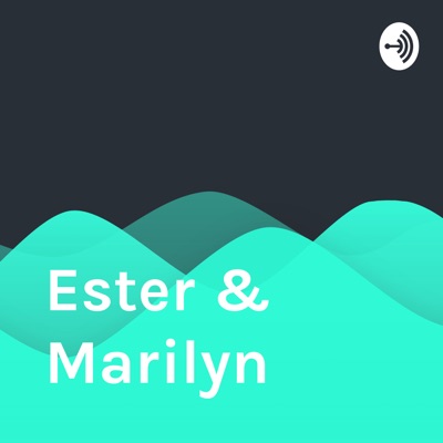 Ester & Marilyn