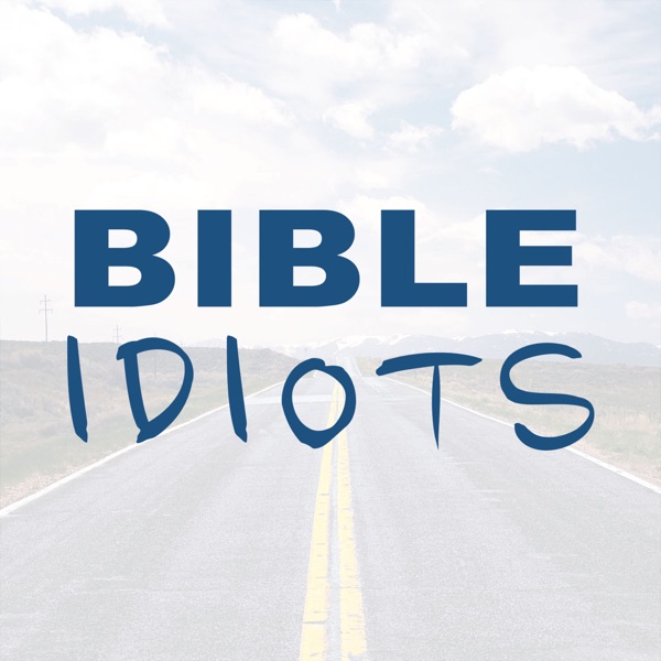 Bible Idiots Podcast Artwork