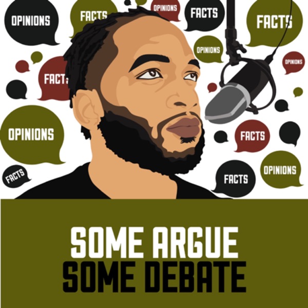 SOME ARGUE SOME DEBATE PODCAST Artwork