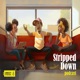 Stripped Down Podcast 