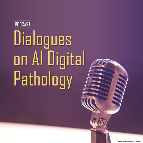Dialogues on AI Digital Pathology