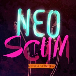 Ep 101: Scum Apart (Finale, Act II)  // NeoScum Forever