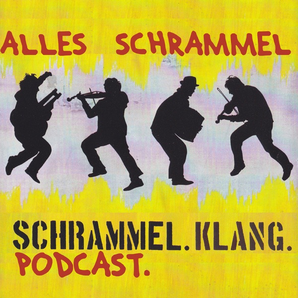 Alles Schrammel. Schrammel.Klang.Podcast