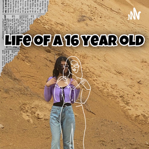 life of a 16 year old