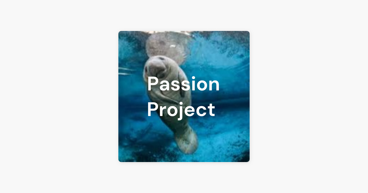 ‎Passion Project on Apple Podcasts