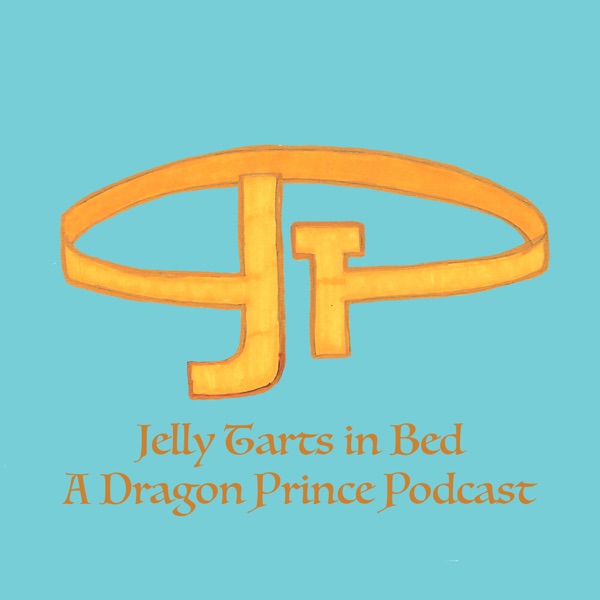 Jelly Tarts in Bed - A Dragon Prince Podcast