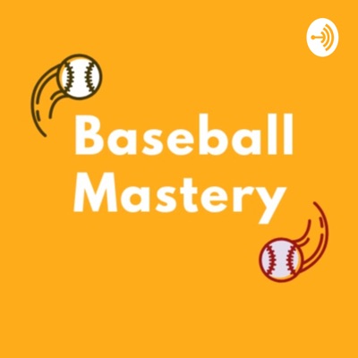 Baseball Mastery Podcast - Les Grands Joueurs du Baseball Français