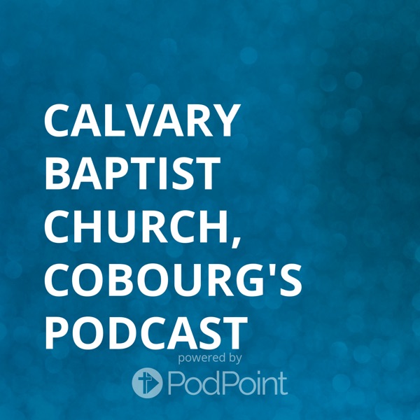 Calvary Baptist Cobourg's Podcast