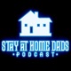 Stay at Home Dads Podcast