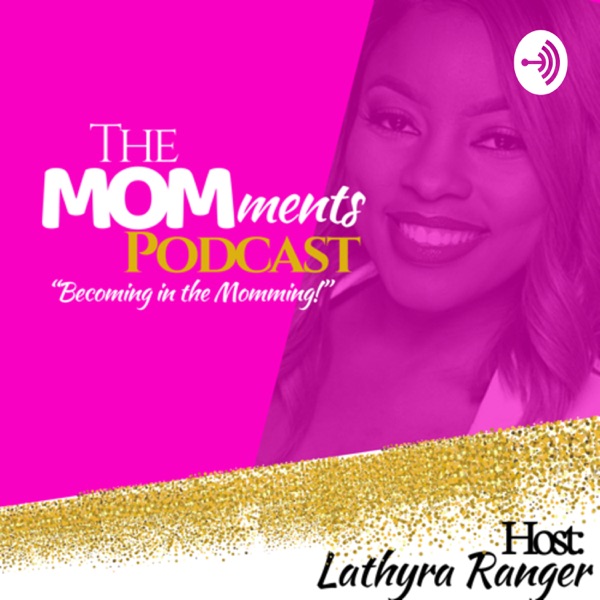 The MOMments Podcast ™