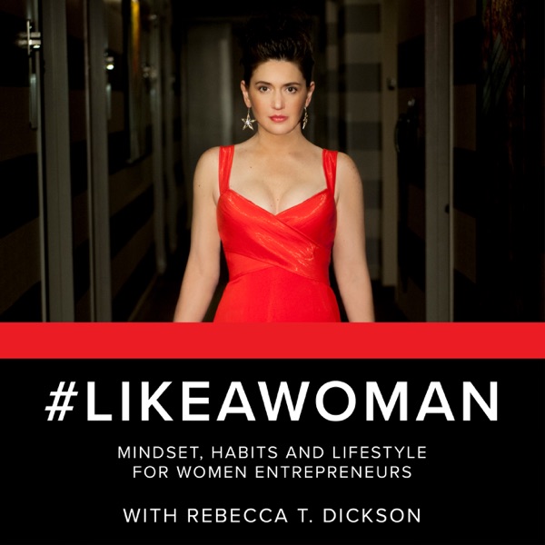 #LikeAWoman: Mindset, Habits and Lifestyle for Women Entrepreneurs