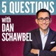 5 Questions With Dan Schawbel