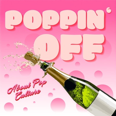 Poppin' Off (About Pop Culture) Poppin' Off (About Pop Culture)