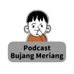 Podcast Bujang Meriang