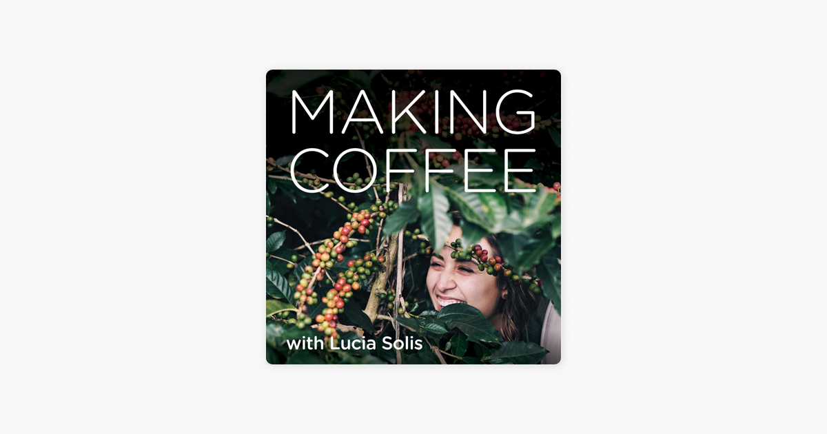 ‎Making Coffee with Lucia Solis: #58: Direct Trade & Other Misleading Labels w/ Natali from Nachteulen Coffee on Apple Podcasts