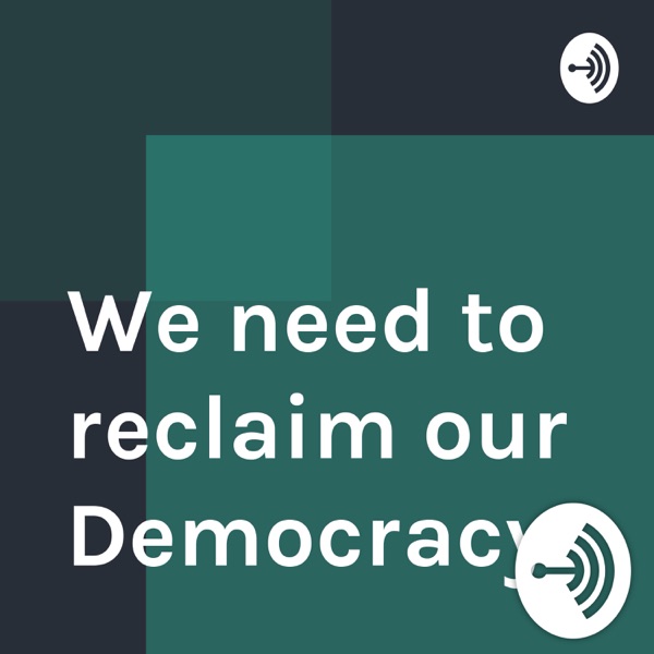 We need to reclaim our Democracy Artwork