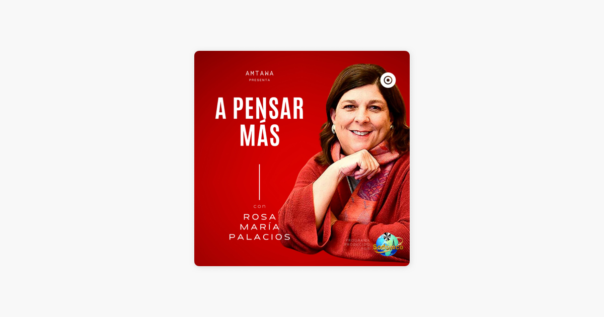 ‎A Pensar Más con Rosa María Palacios: 07/12/22 | Programa Completo | A ...