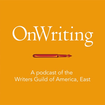 OnWriting: A Podcast of the WGA East:Writers Guild of America, East