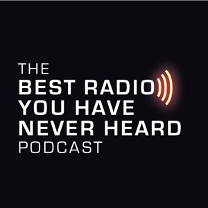 The Best Radio You Have Never Heard Podcast - Music For People Who Are Serious About Music