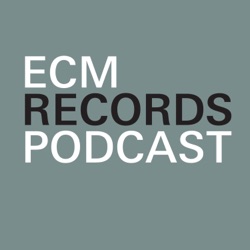 Episode #17 - Benjamin Lackner, Mathias Eick, Jérôme Regard, Manu Katché: Last Decade